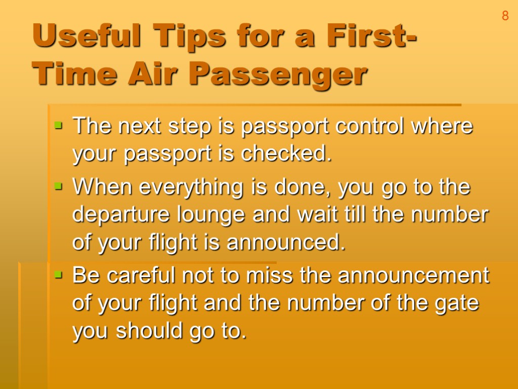Useful Tips for a First-Time Air Passenger The next step is passport control where